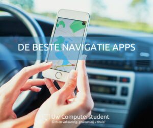 Saai rand De andere dag De beste navigatie apps - Uw Computerstudent - Computerhulp aan huis
