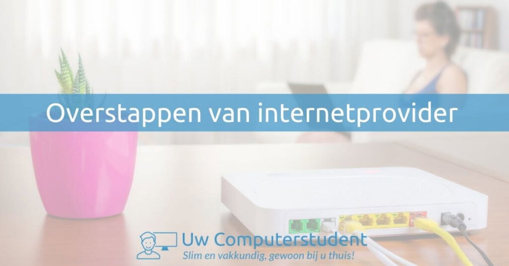 Overstappen van internetprovider 11 overstappen van internetprovider