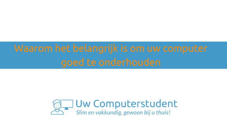 Waarom het belangrijk is om uw computer goed te onderhouden