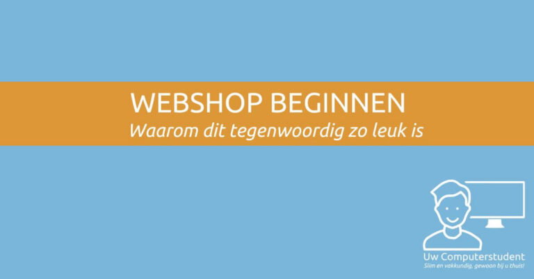 Waarom is het tegenwoordig zo leuk om zelf een webshop te beginnen?